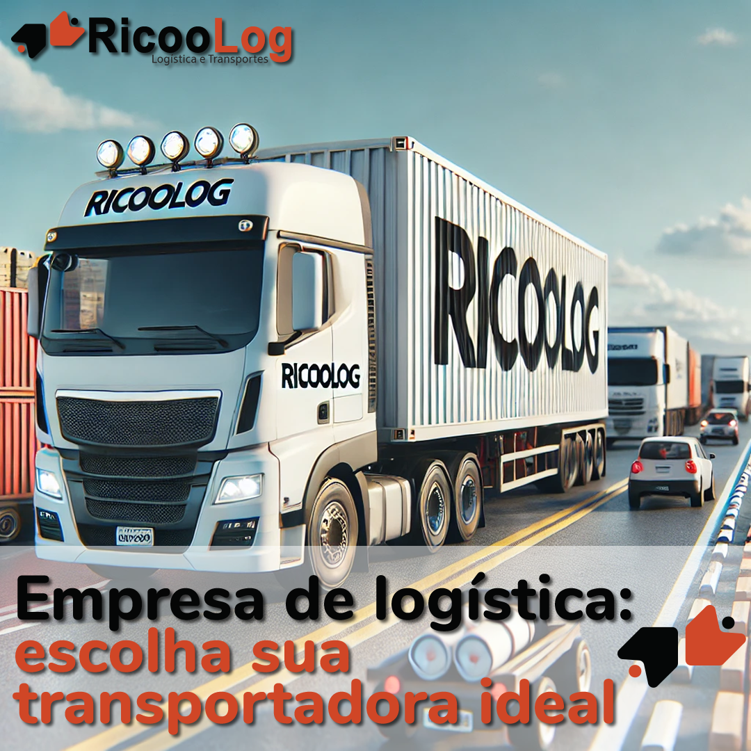 Empresa de logística: escolha sua transportadora ideal