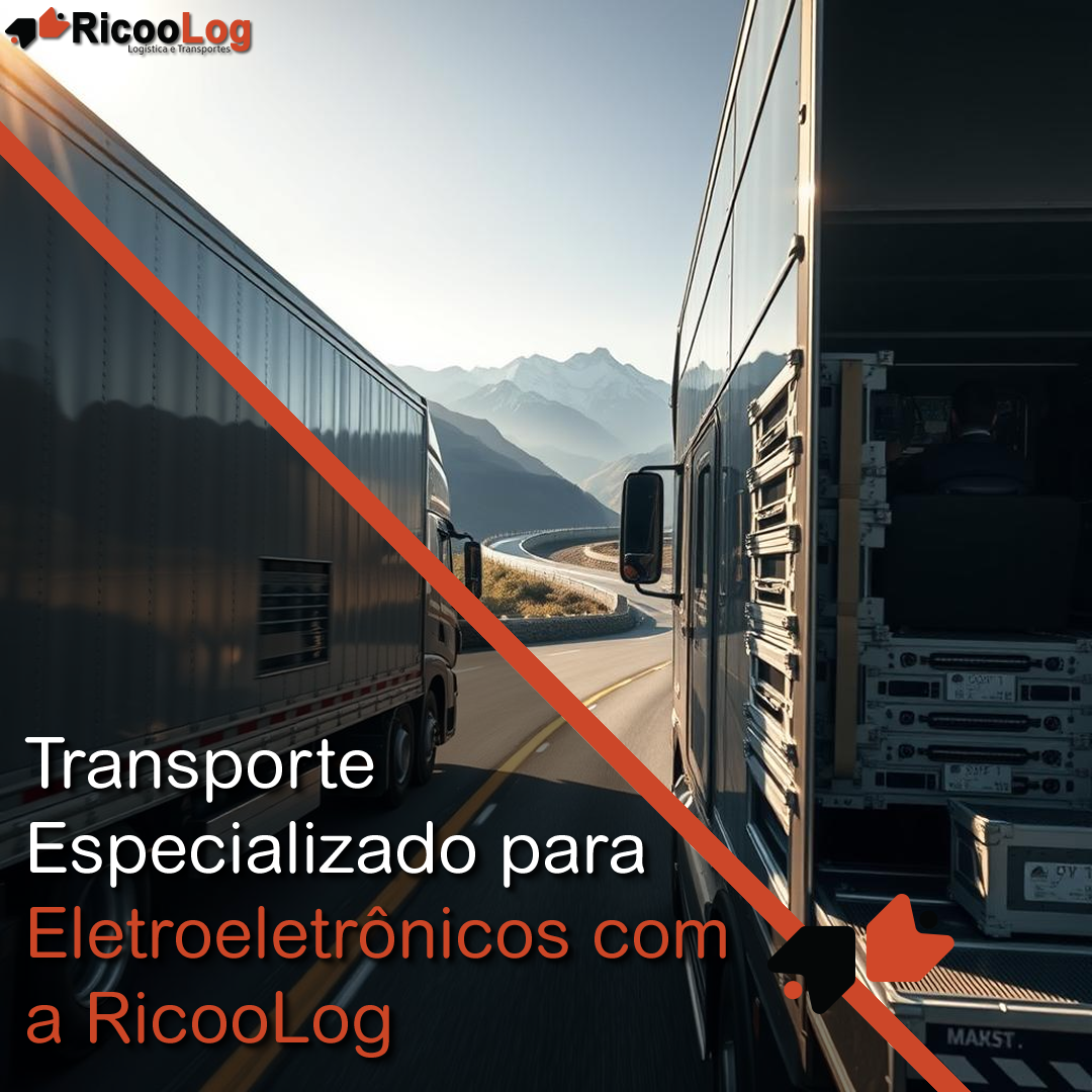 Transporte Especializado para Eletroeletrônicos com a RicooLog