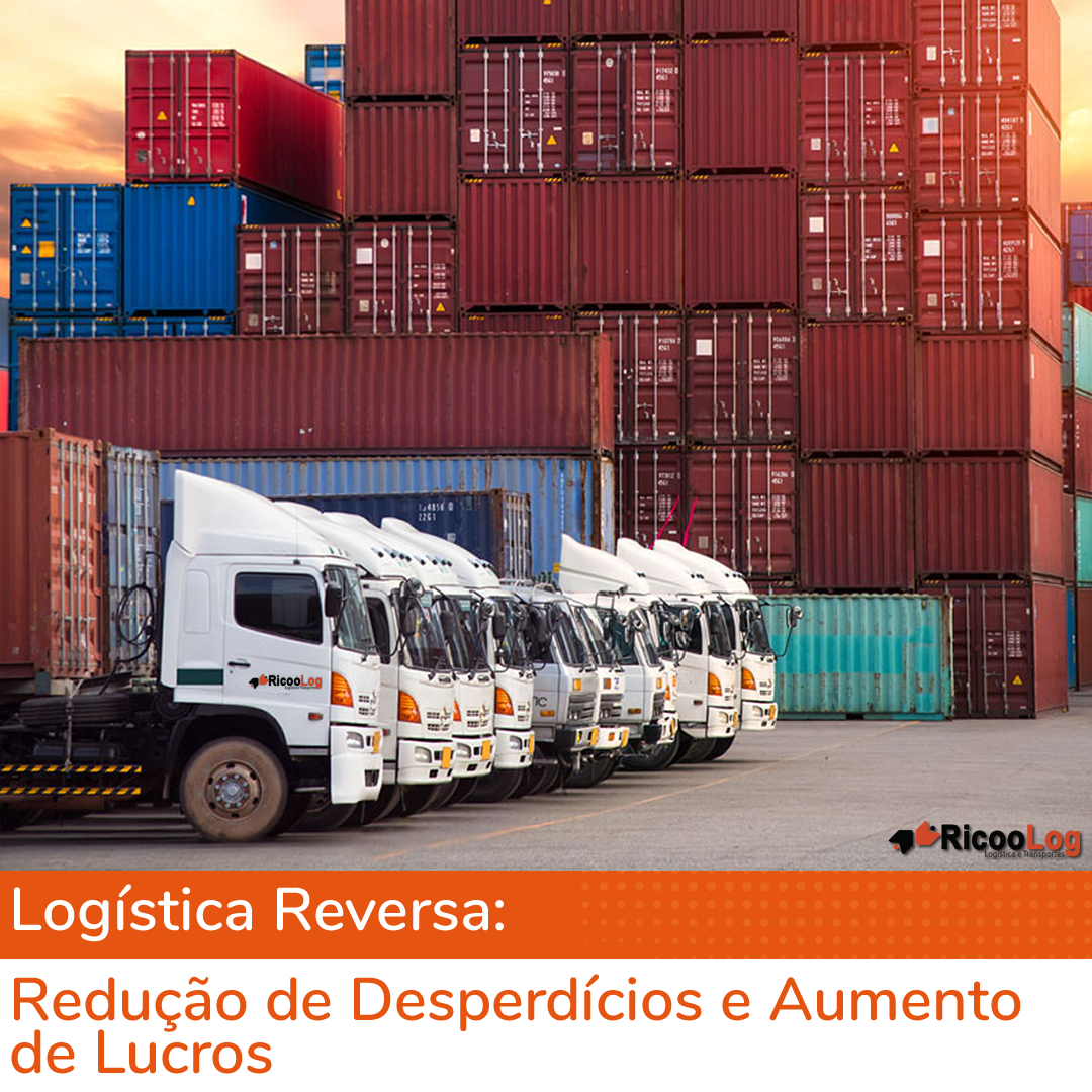 Logística Reversa: Redução de Desperdícios e Aumento de Lucros
